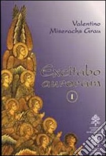 Excitabo auroram. Vol. 1: De musica sacra libro di Miserachs Grau Valentino