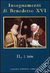 Insegnamenti di Benedetto XVI (2006). Vol. 2/2 libro di Benedetto XVI (Joseph Ratzinger)