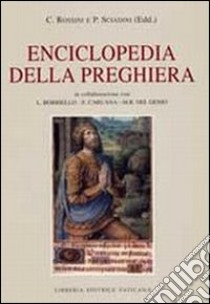 Enciclopedia della preghiera libro di Rossini Claudio; Sciadini Patricio