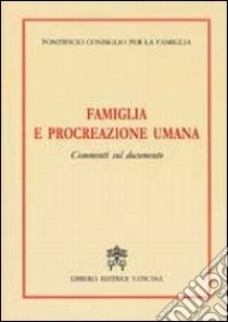 Famiglia e procreazione umana. Commenti sul Documento libro di Pontificio consiglio per la famiglia (cur.)