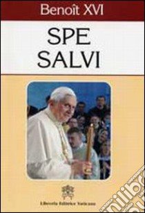 Spe salvi. Lettre Encyclique sur l'espérance chrétienne, 30 novembre 2007 libro di Benedetto XVI (Joseph Ratzinger)