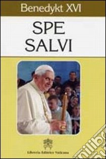 Spe salvi. Encyklika o nadzici chrzescijanskiej libro di Benedetto XVI (Joseph Ratzinger)