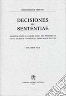 Rotae Romanae decisiones seu sententiae. Decisiones seu sententiae. Selectae inter eas quae anno 2000 prodierunt cura eiusdem Apostolici tribunalis editae. Vol. 92 libro di Rotae romanae tribunal (cur.)