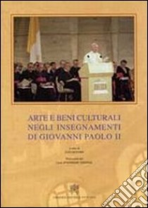 Arte e beni culturali negli insegnamenti di Giovanni Paolo II libro di Dovere U. (cur.)