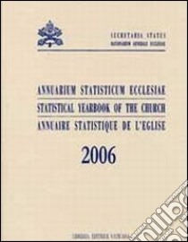 Annuarium statisticum Ecclesiae (2006). Ediz. multilingue libro di Segreteria di Stato Vaticano (cur.)