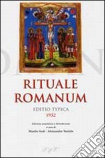 Rituale romanum. Editio typica 1952 libro di Sodi Manlio; Toniolo Alessandro