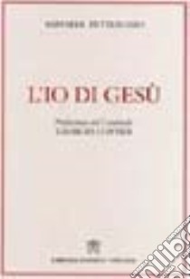 L'io di Gesù libro di Pettenuzzo Raffaele