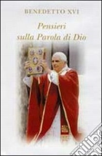 Pensieri sulla parola di Dio. In colloquio con Dio libro di Benedetto XVI (Joseph Ratzinger); Coco L. (cur.)