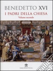 Padri della Chiesa. Vol. 2 libro di Benedetto XVI (Joseph Ratzinger)