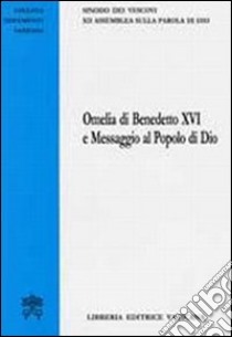 Omelia di Benedetto XVI e messaggio al popolo di Dio libro di Sinodo dei vescovi (cur.)