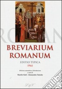 Breviarium romanum. Editio typica libro di Sodi M. (cur.); Toniolo A. (cur.)