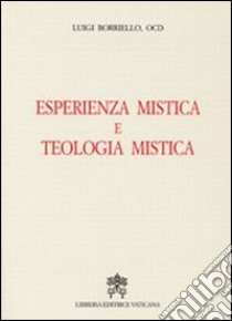 Esperienza mistica e teologia mistica libro di Borriello Luigi