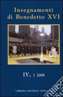 Insegnamenti di Benedetto XVI libro di Benedetto XVI (Joseph Ratzinger)