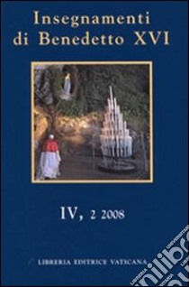 Insegnamenti di Benedetto XVI (2008). Vol. 4/2 libro di Benedetto XVI (Joseph Ratzinger)