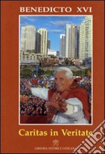 Caritas in veritate. Carta Encíclica sobre el desarrollo humano integral en la Caridad y en la Verdad libro di Benedetto XVI (Joseph Ratzinger)