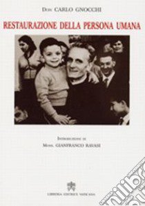 Restaurazione della persona umana libro di Gnocchi Carlo