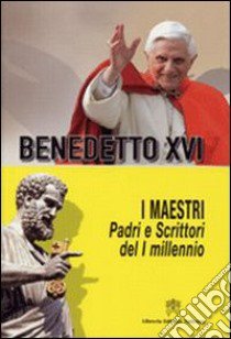 I Maestri. Padri e scrittori del I millennio libro di Benedetto XVI (Joseph Ratzinger)