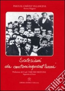 Salesiani da centocinquant'anni libro di Chavez Villanueva Pascual