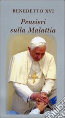 Pensieri sulla malattia libro di Benedetto XVI (Joseph Ratzinger)