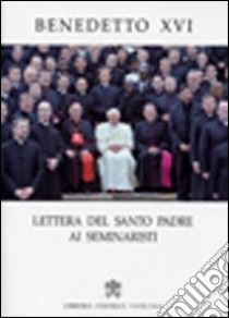 Lettera del santo padre ai seminaristi libro di Benedetto XVI (Joseph Ratzinger)