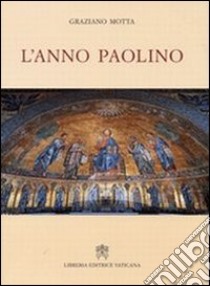 L'anno paolino libro di Motta Graziano