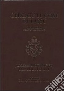 Cercate le cose di lassù. Riflessioni per tutto l'anno. Vol. 92 libro di Benedetto XVI (Joseph Ratzinger)