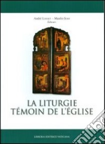 La liturgie témoin de l'église libro di Lossky André; Sodi Manlio