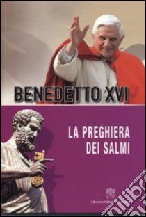 La preghiera del Salmi libro di Benedetto XVI (Joseph Ratzinger)