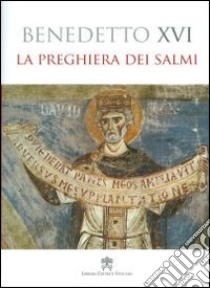 La preghiera dei salmi libro di Benedetto XVI (Joseph Ratzinger)