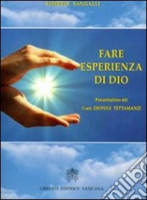 Fare esperienza di Dio. Itinerari di risurrezione libro di Sangalli Samuele