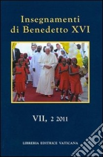 Insegnamenti di Benedetto XVI (2011). Vol. 7/2 libro di Benedetto XVI (Joseph Ratzinger)