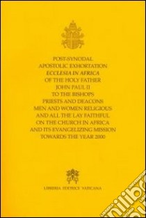 Post Synodal Apostolic Exhortation Ecclesia in Africa... libro di Giovanni Paolo II