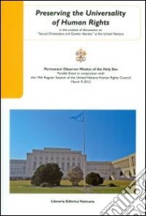 Preserving the universality of human rights in the context of discussions on sexual orientation and gender identity... libro