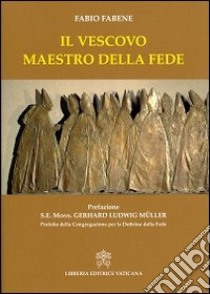 Il vescovo maestro della fede libro di Fabene Fabio