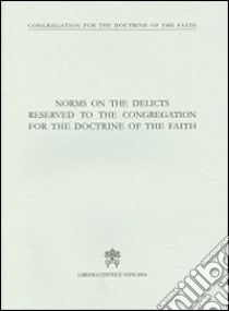 Norms on the delicts reserved to the congregation for the doctrine of the faith libro di Congregazione per la dottrina della fede (cur.)