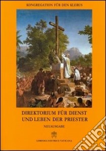 Direktorium für Dienst und Leben der Priester libro di Congregazione per il clero (cur.)