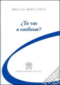 Te vas a confesar? libro di Medina Estevez Jorge