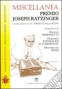Miscellanea Premio Joseph Ratzinger libro di Pech J. C. (cur.); Ruini C. (cur.)