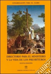 Directorio para el ministerio y la vida de los presbíteros libro di Congregazione per il clero (cur.)