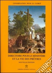 Directoire pour le ministere et la vie des pretres libro di Congregazione per il clero (cur.)