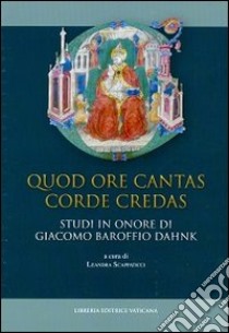 Quod ore cantas corde credas. Studi in onore di Giacomo Baroffio. Ediz. spagnola libro di Scappaticci L. (cur.)