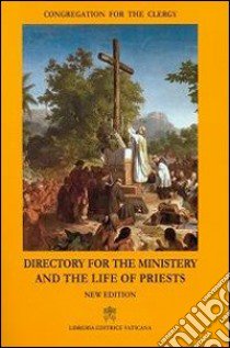 Directory for the ministery and the life of the priests libro di Congregazione per il clero (cur.)