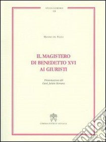 Il magistero di Benedetto XVI ai giuristi libro di Del Pozzo Massimo