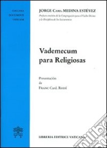 Vademecum para religiosas libro di Medina Estevez Jorge