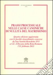 Prassi processuale nelle cause canoniche di nullità del matrimonio libro di Gullo Carlo; Gullo Alessia