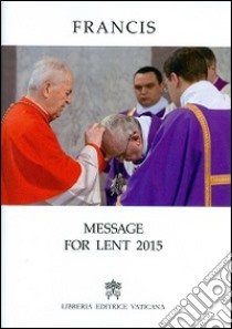 Message for Lent 2015 libro di Francesco (Jorge Mario Bergoglio)