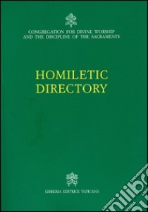 Homiletic directory libro di Congregazione per il culto divino e sacramenti (cur.)