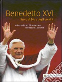 Benedetto XVI. Servo di Dio e degli uomini. Volume edito per il X anniversario dell'elezione a pontefice libro di Constien H. (cur.); Heibl F. X. (cur.); Schaller C. T. (cur.)