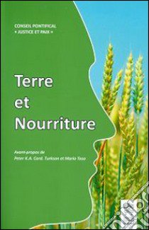 Terre et nourriture libro di Pontificio Consiglio della giustizia e della pace (cur.)