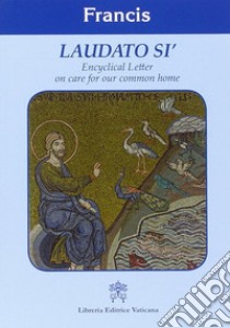 Laudato si'. Encyclical letter on care for our common home libro di Francesco (Jorge Mario Bergoglio)